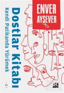 Dostlar Kitabı - Kendi Patikanda Yürümek