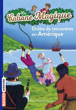 Droles De Lecontres En Amerique (La Cabane Magique 22)