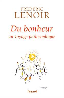 Du bonheur: Un voyage philosophique