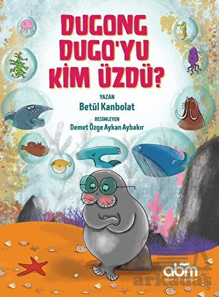 Dugong Dugo’Yu Kim Üzdü?