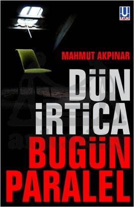 Dün İrtica Bugün Paralel