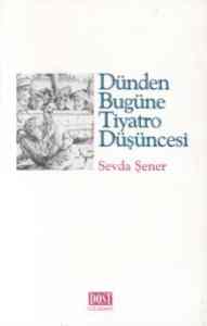 Dünden Bugüne Tiyatro Düşüncesi