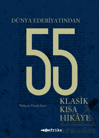 Dünya Edebiyatından 55 Klasik Kısa Hikaye