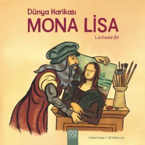 Dünya Harikası Mona Lisa Leonardo