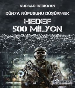 Dünya Nüfusunu Düşürmek - Hedef 500 Milyon