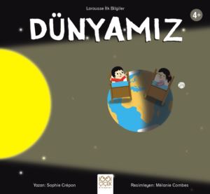 Larousse İlk Bilgiler: Dünyamız