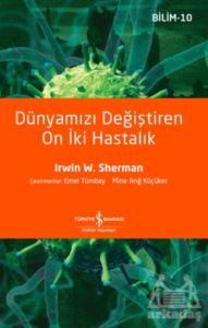 Dünyamızı Değiştiren On İki Hastalık