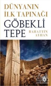 Dünyanın İlk Tapınağı Göbeklitepe