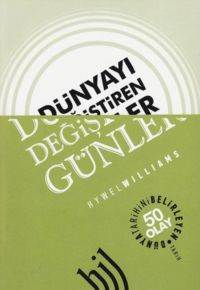 Dünyayı Değiştiren Günler; Dünya Tarihini Belirleyen 50 Olay