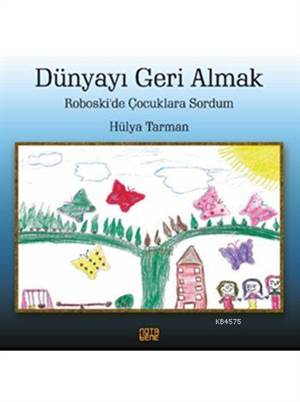 Dünyayı Geri Almak; Roboski'de Çocuklara Sordum