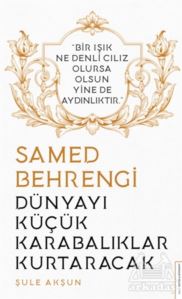 Dünyayı Küçük Karabalıklar Kurtaracak - Samed Behrengi