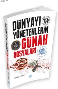 Dünyayı Yönetenlerin Günah Dosyaları