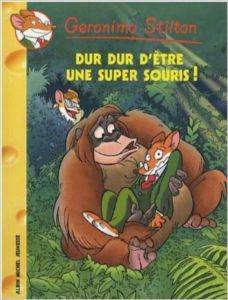 Dur dur d'être une super souris! (Tome 43 )