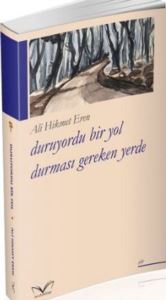 Duruyordu Bir Yol Durması Gereken Yerde