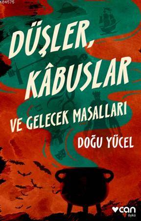 Düşler, Kâbuslar Ve Gelecek Masallar