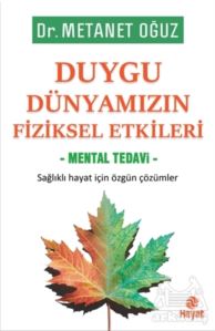 Duygu Dünyamızın Fiziksel Etkileri - Mental Tedavi