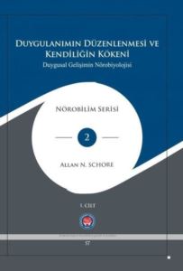 Duygulanımın Düzenlenmesi Ve Kendiliğin Kökeni - Duygusal Gelişimin Nörobiyolojisi - 3 Kitap Takım