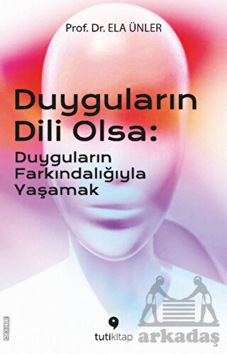 Duyguların Dili Olsa