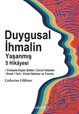 Duygusal İhmalin Yaşanmış 5 Hikayesi