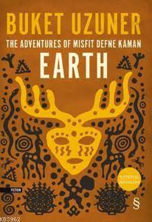 Earth; The Acventures Of Mısfıt Defne Kaman