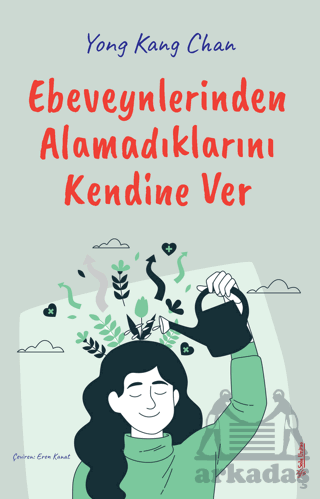 Ebeveynlerinden Alamadıklarını Kendine Ver