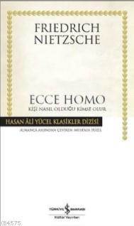 Ecce Home Kişi Nasıl Olduğu Kimse Olur