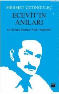 Ecevit'in Anıları; 12 Yıl Saklı Tutulan 'Veda' Sohbetleri