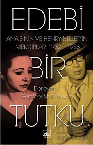 Edebi Bir Tutku Anais Nin Ve Henry Miller’In Mektupları