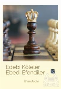 Edebi Köleler Ebedi Efendiler