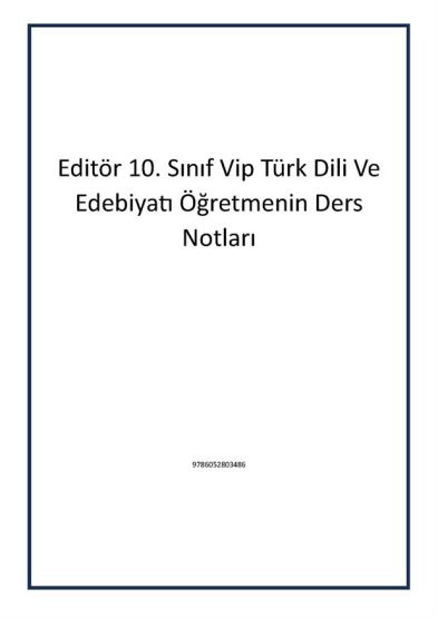 Editör 10. Sınıf Vip Türk Dili Ve Edebiyatı Öğretmenin Ders Notları