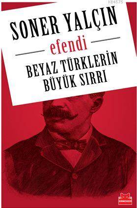 Efendi; Beyaz Türklerin Büyük Sırrı