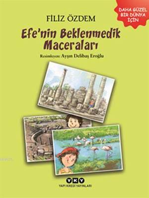 Efenin Beklenmedik Maceraları (9-11 Yaş); Daha Güzel Bir Dünya İçin