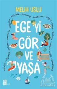 Ege'yi Gör Ve Yaşa