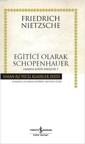 Eğitici Olarak Schopenhauer; Zamana Aykırı Bakışlar - 3