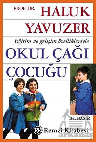 Eğitim Ve Gelişim Özellikleriyle Okul Çağı Çocuğu