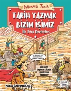 Eğlenceli Tarih: Tarih Yazmak Bizim İşimiz