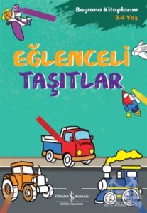 Eğlenceli Taşıtlar - Boyama Kitaplarım 3-4 Yaş