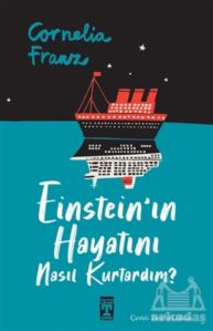 Einstein'ın Hayatını Nasıl Kurtardım?