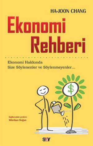 Ekonomi Rehberi; Ekonomi Hakkında Size Söylenenler ve Söylenmeyenler