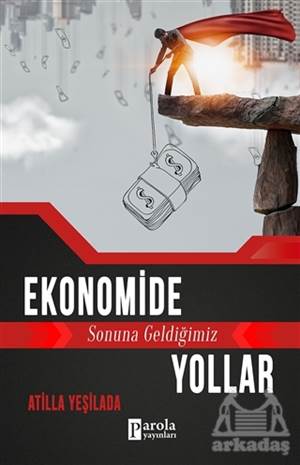 Ekonomide Sonuna Geldiğimiz Yollar