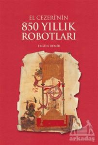 El Cezeri'nin 850 Yıllık Robotları