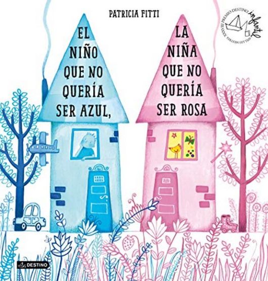 EL NINO QUE NO QUERIA SER AZUL, LA NINA QUE NO QUERIA SER ROSA