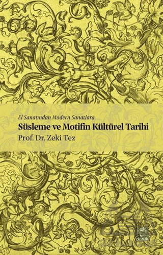 El Sanatından Modern Sanatlara Süsleme Ve Motifin Kültürel Tarihi