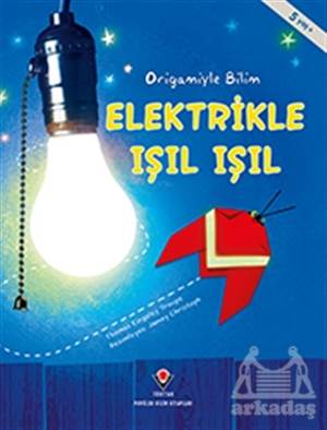 Elektrikle Işıl Işıl - Origamiyle Bilim