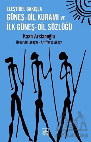 Eleştirel Bakışla Güneş-Dil Kuramı Ve İlk Güneş-Dil Sözlüğü