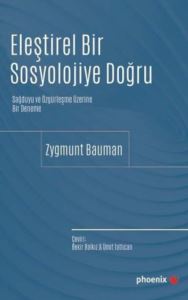 Eleştirel Bir Sosyolojiye Doğru - Sağduyu Ve Özgürleşme Üzerine Bir Deneme