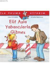 Elif Asla Yabancılarla Gitmez İlk Okuma Kitabım