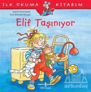 Elif Taşınıyor - İlk Okuma Kitabım