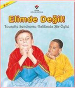 Elimde Değil - Tourette Sendromu Hakkında Bir Öykü