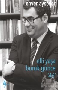 Elli Yaşa Buruk Günce 46